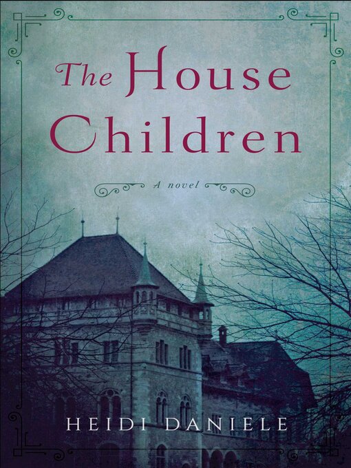 Title details for The House Children by Heidi Daniele - Available